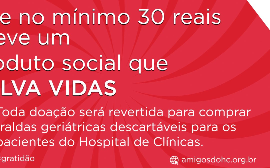 Doe para o HC e adquira um de nossos produtos sociais